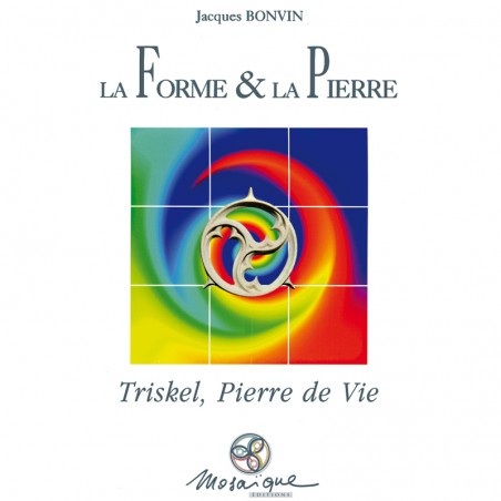 La Forme & la Pierre, Triskel Pierre de Vie