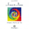 La Forme & la Pierre, Triskel Pierre de Vie